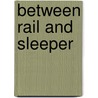 Between rail and sleeper door Jan Roos