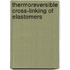 Thermoreversible cross-linking of elastomers