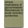 Clinical implications of glycometabolic disturbances in acute coronary syndromes door J.R. Timmer