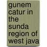 Gunem Catur in the Sunda Region of West Java by S.C.D.A. Amar