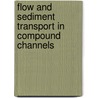Flow and Sediment Transport in Compound Channels door S. Ikeda