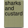 Sharks and custard door Richard Hill