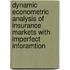 Dynamic Econometric Analysis of Insurance Markets with Imperfect Inforamtion