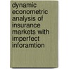 Dynamic Econometric Analysis of Insurance Markets with Imperfect Inforamtion door T. Zavadil