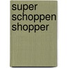 Super schoppen shopper door Cordula Eich