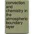 Convection and chemistry in the atmospheric boundary layer