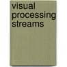 Visual processing streams by J.H.C. Heutink