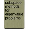 Subspace methods for eigenvalue problems door M.E. Hochstenbach
