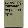 Screening: between hope and hype by W.J. Dondorp