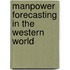 Manpower forecasting in the western world