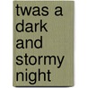 Twas a dark and stormy night door Kerry Turner