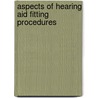 Aspects of hearing aid fitting procedures door R.M. Metselaar