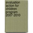 Evaluation action for children program 2007-2010