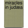 Miracles in Judæa door C.J. Meeuse