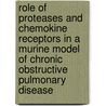 Role of proteases and chemokine receptors in a murine model of chronic obstructive pulmonary disease door K. Bracke