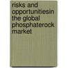 Risks and opportunitiesin the global phosphaterock market by Stephanie Lingemann