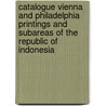 Catalogue Vienna and Philadelphia Printings and subareas of the Republic of Indonesia door L.B. Vosse