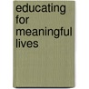 Educating for Meaningful Lives by S. Webster