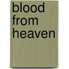Blood from heaven door E.J. Alvey