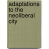 Adaptations to the neoliberal city by C. Dias