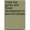 Mads-box Genes And Flower Development In Petunia Hybrida door A.S. Rijpkema