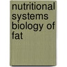 Nutritional systems biology of fat door Mohammed Ohid Ullah