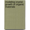 Modeling crystal growth of organic materials door M.A. Deij