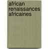 African Renaissances Africaines door Collectief