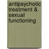 Antipsychotic treatment & sexual functioning