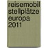 Reisemobil Stellplätze Europa 2011