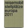 Reisemobil Stellplätze Europa 2011 by A.E.M. van den Dobbelsteen