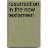 Resurrection in the New Testament door R. Bieringer