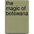 The magic of Botswana