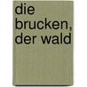 Die Brucken, der Wald door B. Rensink