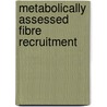 Metabolically assessed fibre recruitment door J.G.M. Beltman