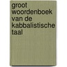 Groot Woordenboek van de Kabbalistische taal door M. Portnaar