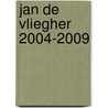 Jan De Vliegher 2004-2009 by W. Van Den Bussche