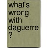 What's wrong with Daguerre ? door H. Rooseboom