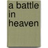 A battle in heaven