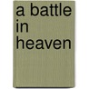 A battle in heaven door Walter Tessensohn