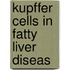 Kupffer cells in fatty liver diseas