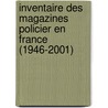 Inventaire des magazines policier en France (1946-2001) by J. Serme