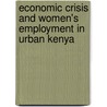 Economic crisis and women's employment in urban Kenya door W.R. Wamuthenya