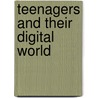 Teenagers and their digital world door P. Swager