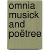 Omnia Musick And Poëtree door Steven Evans-van der Harten