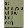 St Analysis Of The Fatal Ecg by Jeroen Hubert Becker