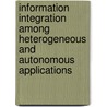 Information integration among heterogeneous and autonomous applications door A. Benabdelkader
