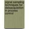 Signal sampling techniques for dataacquisition in process control door M.D. van der Laan