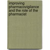 Improving pharmacovigilance and the role of the pharmacist by A.C. van Grootheest