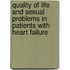 Quality of life and sexual problems in patients with heart failure